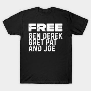 Free Ben, Derek, Bret, Pat, and Joe T-Shirt